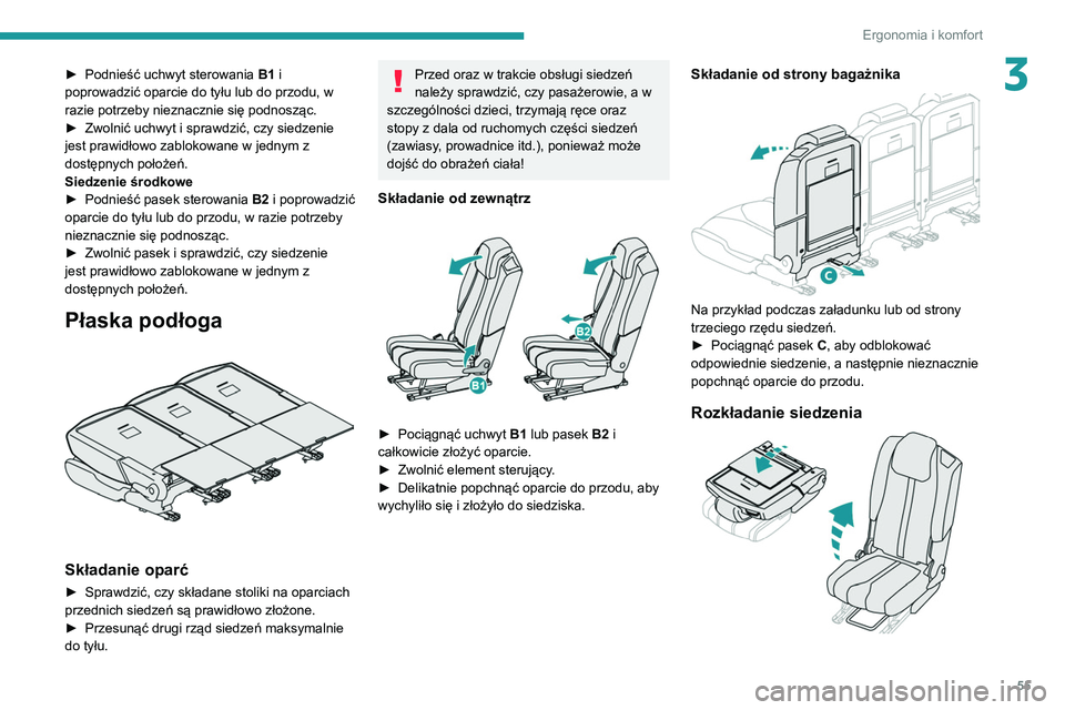 PEUGEOT 5008 2022 Instrukcja obsługi (in Polish) 55
Ergonomia i komfort
3► Podnieść uchwyt sterowania B1 i
poprowadzić oparcie do tyłu lub do przodu, w
razie potrzeby nieznacznie się podnosząc.
►
Zwolnić uchwyt i sprawdzić, czy sied PEUGEOT 5008 2022 Instrukcja obsługi (in Polish) 55
Ergonomia i komfort
3► Podnieść uchwyt sterowania B1 i
poprowadzić oparcie do tyłu lub do przodu, w
razie potrzeby nieznacznie się podnosząc.
►
Zwolnić uchwyt i sprawdzić, czy sied