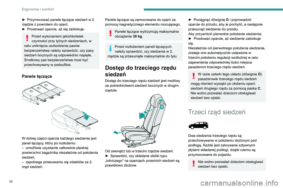 PEUGEOT 5008 2022 Instrukcja obsługi (in Polish) 56
Ergonomia i komfort
► Przymocować panele łączące siedzeń w 2.
rzędzie z powrotem do oparć.
►
Prostować oparcie, aż się zablokuje.
Przed wykonaniem jakichkolwiek
czynności przy ty PEUGEOT 5008 2022 Instrukcja obsługi (in Polish) 56
Ergonomia i komfort
► Przymocować panele łączące siedzeń w 2.
rzędzie z powrotem do oparć.
►
Prostować oparcie, aż się zablokuje.
Przed wykonaniem jakichkolwiek
czynności przy ty