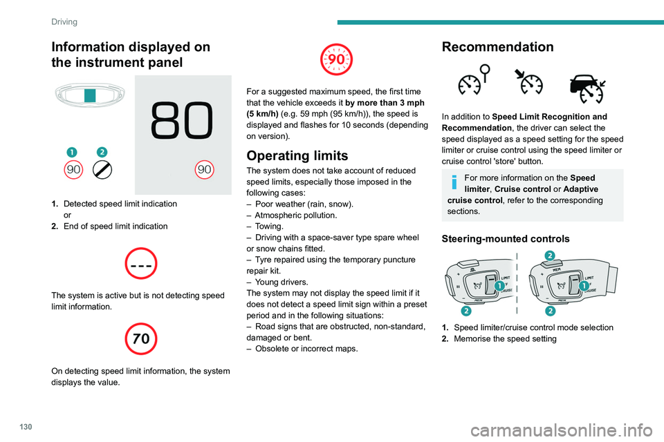 PEUGEOT 5008 2021 Owners Manual 130
Driving
Information displayed on
the instrument panel
1.Detected speed limit indication
or
2. End of speed limit indication
The system is active but is not detecting speed
limit informat PEUGEOT 5008 2021 Owners Manual 130
Driving
Information displayed on
the instrument panel
1.Detected speed limit indication
or
2. End of speed limit indication
The system is active but is not detecting speed
limit informat