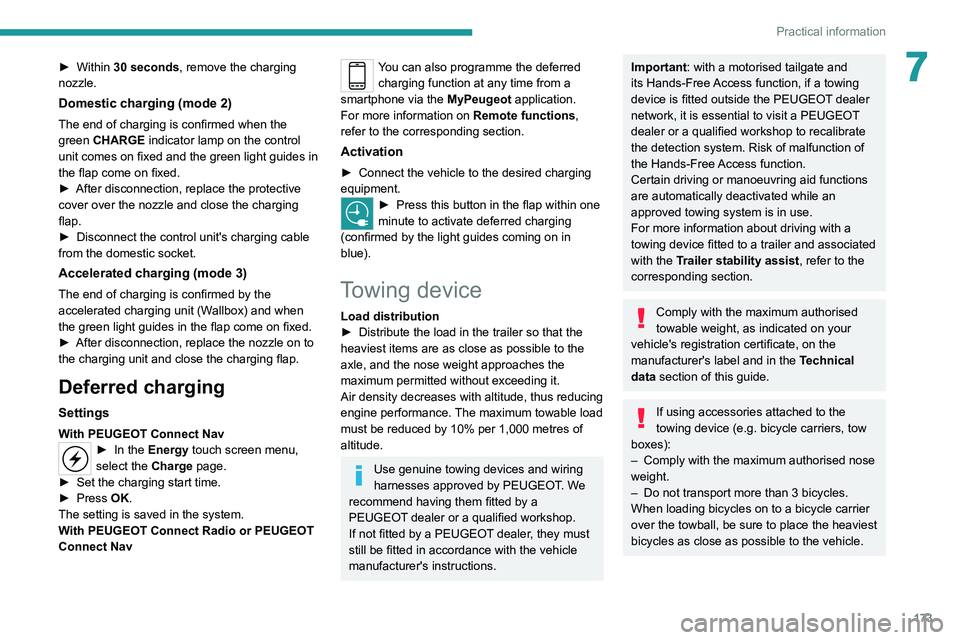PEUGEOT 5008 2021 Owners Manual 173
Practical information
7► Within 30 seconds, remove the charging
nozzle.
Domestic charging (mode 2)
The end of charging is confirmed when the
green CHARGE indicator lamp on the control
uni PEUGEOT 5008 2021 Owners Manual 173
Practical information
7► Within 30 seconds, remove the charging
nozzle.
Domestic charging (mode 2)
The end of charging is confirmed when the
green CHARGE indicator lamp on the control
uni