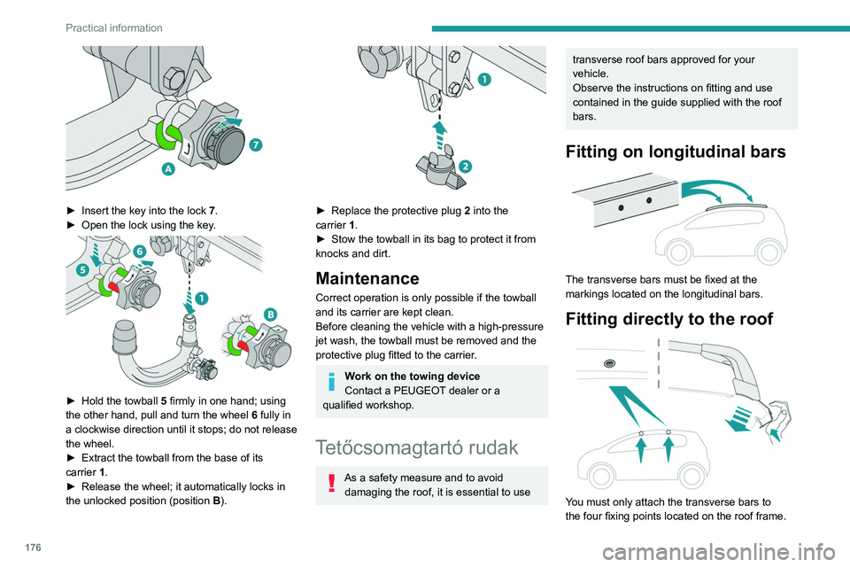 PEUGEOT 5008 2021 Owners Manual 176
Practical information
► Insert the key into the lock 7.
► Open the lock using the key .
► Hold the towball 5 firmly in one hand; using
the other hand, pull and turn the wheel 6 ful PEUGEOT 5008 2021 Owners Manual 176
Practical information
► Insert the key into the lock 7.
► Open the lock using the key .
► Hold the towball 5 firmly in one hand; using
the other hand, pull and turn the wheel 6 ful