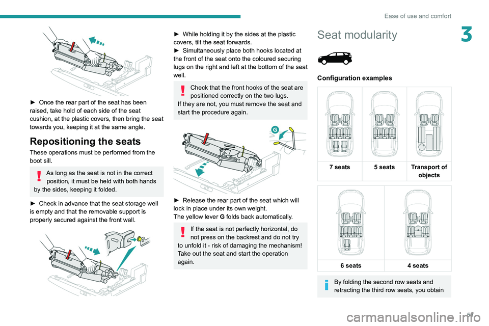 PEUGEOT 5008 2021 Workshop Manual 55
Ease of use and comfort
3
► Once the rear part of the seat has been
raised, take hold of each side of the seat
cushion, at the plastic covers, then bring the seat
towards you, keeping it at PEUGEOT 5008 2021 Workshop Manual 55
Ease of use and comfort
3
► Once the rear part of the seat has been
raised, take hold of each side of the seat
cushion, at the plastic covers, then bring the seat
towards you, keeping it at