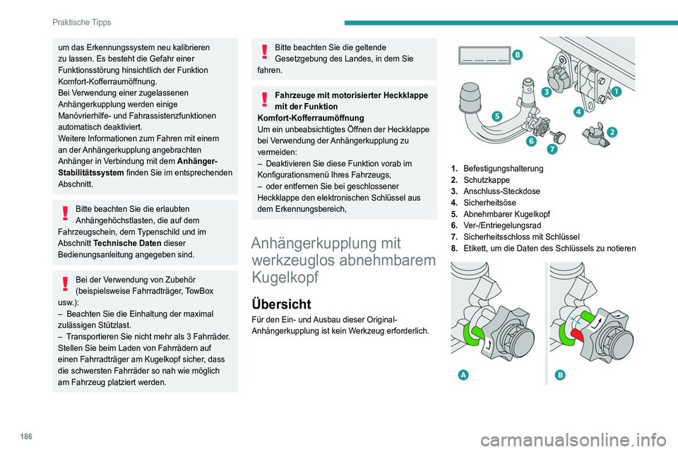 PEUGEOT 5008 2021 Betriebsanleitungen (in German) 186
Praktische Tipps
A. Verriegelte Position (die grünen Markierungen stehen sich gegenüber); das Rad liegt an dem
Kugelkopf an (kein Zwischenraum).
B. Entriegelte Position (rote Markierung gegenà PEUGEOT 5008 2021 Betriebsanleitungen (in German) 186
Praktische Tipps
A. Verriegelte Position (die grünen Markierungen stehen sich gegenüber); das Rad liegt an dem
Kugelkopf an (kein Zwischenraum).
B. Entriegelte Position (rote Markierung gegenÃ