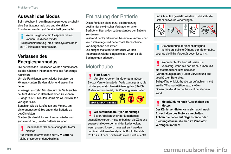 PEUGEOT 5008 2021 Betriebsanleitungen (in German) 192
Praktische Tipps
Öffnen
► Öffnen Sie die linke Vordertür.
► Ziehen Sie den Hebel unten am Türrahmen zu
sich heran.
► Heben Sie den äußeren Sicherheitsbügel an,
und öf PEUGEOT 5008 2021 Betriebsanleitungen (in German) 192
Praktische Tipps
Öffnen
► Öffnen Sie die linke Vordertür.
► Ziehen Sie den Hebel unten am Türrahmen zu
sich heran.
► Heben Sie den äußeren Sicherheitsbügel an,
und öf