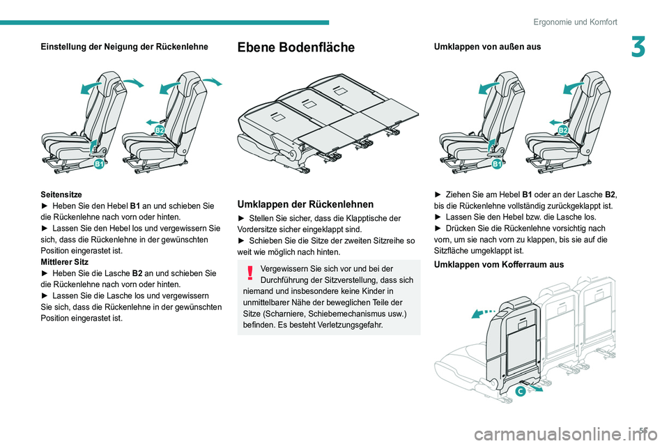 PEUGEOT 5008 2021 Betriebsanleitungen (in German) 55
Ergonomie und Komfort
3Einstellung der Neigung der Rückenlehne
Seitensitze
► Heben Sie den Hebel B1 an und schieben Sie
die Rückenlehne nach vorn oder hinten.
►
Lassen Sie den Hebel lo PEUGEOT 5008 2021 Betriebsanleitungen (in German) 55
Ergonomie und Komfort
3Einstellung der Neigung der Rückenlehne
Seitensitze
► Heben Sie den Hebel B1 an und schieben Sie
die Rückenlehne nach vorn oder hinten.
►
Lassen Sie den Hebel lo