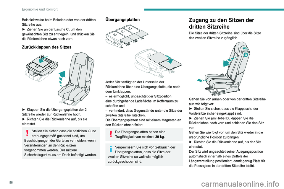 PEUGEOT 5008 2021 Betriebsanleitungen (in German) 56
Ergonomie und Komfort
Bei einer Funktionsstörung (Hebel D)
können die Passagiere der dritten Sitzreihe
die Rückenlehne der zweiten Sitzreihe mithilfe
von Lasche C umklappen, um das Fahrzeug z PEUGEOT 5008 2021 Betriebsanleitungen (in German) 56
Ergonomie und Komfort
Bei einer Funktionsstörung (Hebel D)
können die Passagiere der dritten Sitzreihe
die Rückenlehne der zweiten Sitzreihe mithilfe
von Lasche C umklappen, um das Fahrzeug z