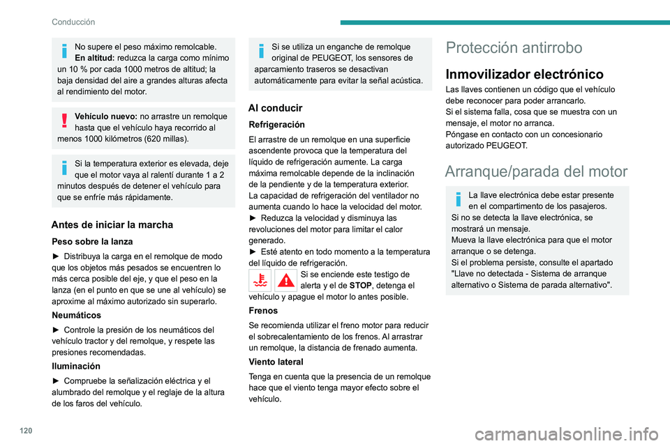 PEUGEOT 5008 2021 Manual del propietario (in Spanish) 120
Conducción
Arranque
► Con una caja de cambios manual, coloque
la palanca de cambios en punto muerto y pise a
fondo el pedal del embrague.
► Con una caja de cambios automática,
selecci PEUGEOT 5008 2021 Manual del propietario (in Spanish) 120
Conducción
Arranque
► Con una caja de cambios manual, coloque
la palanca de cambios en punto muerto y pise a
fondo el pedal del embrague.
► Con una caja de cambios automática,
selecci