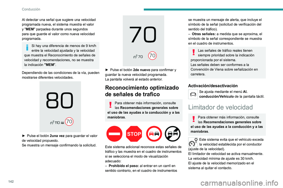 PEUGEOT 5008 2021 Manual del propietario (in Spanish) 142
Conducción
Mandos en el volante
1. ON (posición LIMIT)/OFF
2. Reducir la velocidad programada
3. Aumentar la velocidad programada
4. Pausar/reanudar el limitador de velocidad al
valor es PEUGEOT 5008 2021 Manual del propietario (in Spanish) 142
Conducción
Mandos en el volante
1. ON (posición LIMIT)/OFF
2. Reducir la velocidad programada
3. Aumentar la velocidad programada
4. Pausar/reanudar el limitador de velocidad al
valor es