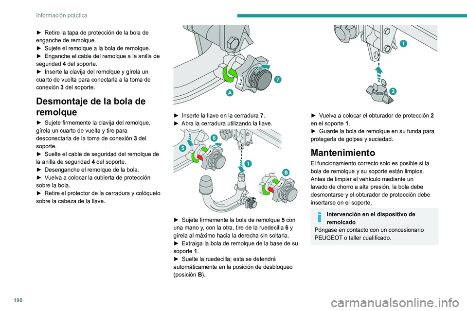 PEUGEOT 5008 2021  Manual del propietario (in Spanish) 190
Información práctica
Barras de techo
Por motivos de seguridad y para evitar 
que se dañe el techo, se deben utilizar 
barras de techo transversales homologadas 
para su vehículo.
Respete las i