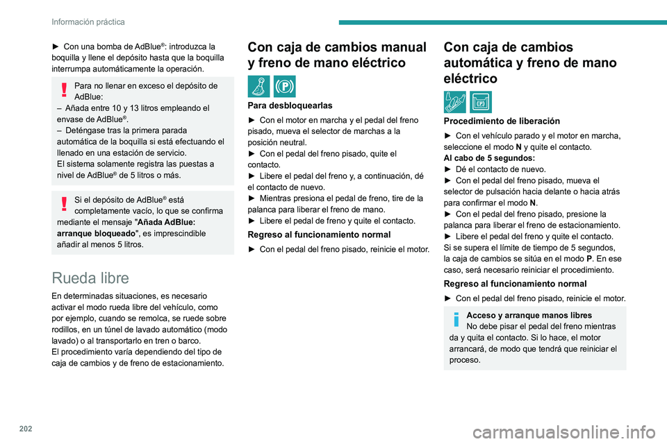 PEUGEOT 5008 2021 Manual del propietario (in Spanish) 202
Información práctica
Consejos de
mantenimiento
Recomendaciones generales
Se deberán respetar las siguientes
recomendaciones para evitar daños en el
vehículo.
Exterior
No aplique nunca un c PEUGEOT 5008 2021 Manual del propietario (in Spanish) 202
Información práctica
Consejos de
mantenimiento
Recomendaciones generales
Se deberán respetar las siguientes
recomendaciones para evitar daños en el
vehículo.
Exterior
No aplique nunca un c