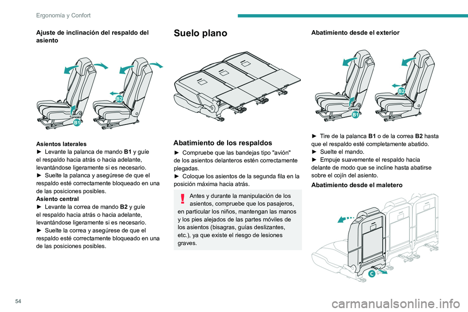 PEUGEOT 5008 2021 Manual del propietario (in Spanish) 54
Ergonomía y Confort
Ajuste de inclinación del respaldo del
asiento
Asientos laterales
► Levante la palanca de mando B1
y guíe
el respaldo hacia atrás o hacia adelante,
levantándose PEUGEOT 5008 2021 Manual del propietario (in Spanish) 54
Ergonomía y Confort
Ajuste de inclinación del respaldo del
asiento
Asientos laterales
► Levante la palanca de mando B1
y guíe
el respaldo hacia atrás o hacia adelante,
levantándose