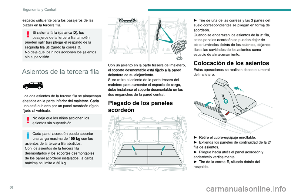 PEUGEOT 5008 2021 Manual del propietario (in Spanish) 56
Ergonomía y Confort
espacio suficiente para los pasajeros de las
plazas en la tercera fila.
Si sistema falla (palanca D), los
pasajeros de la tercera fila también
pueden salir tras plegar el r PEUGEOT 5008 2021 Manual del propietario (in Spanish) 56
Ergonomía y Confort
espacio suficiente para los pasajeros de las
plazas en la tercera fila.
Si sistema falla (palanca D), los
pasajeros de la tercera fila también
pueden salir tras plegar el r