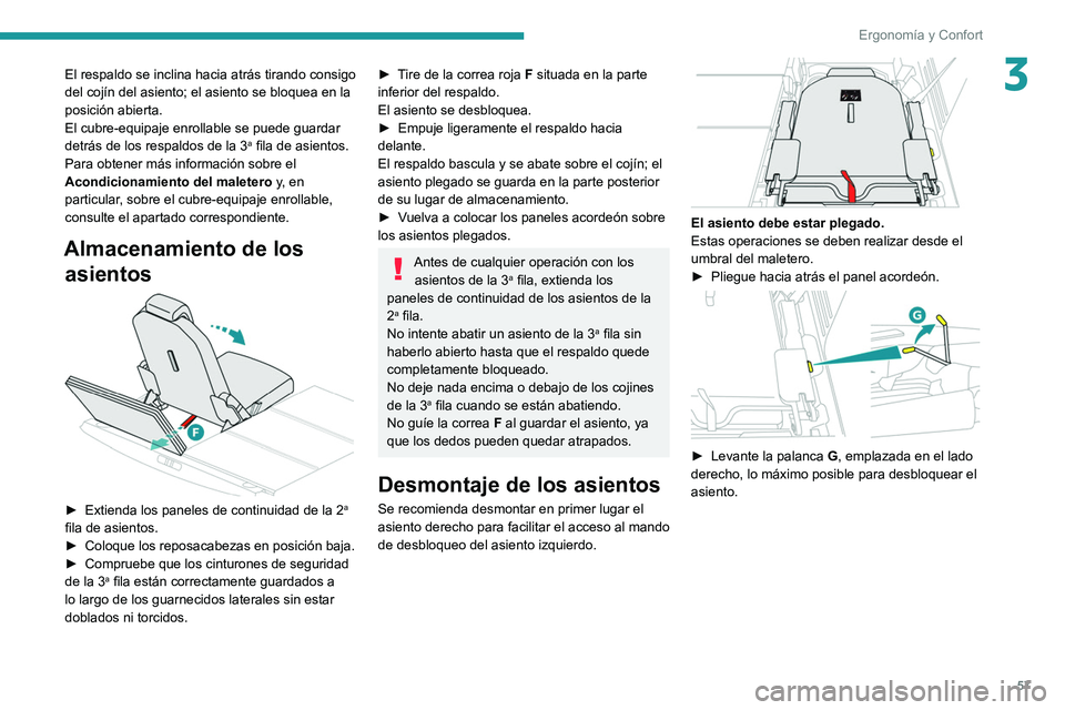 PEUGEOT 5008 2021 Manual del propietario (in Spanish) 57
Ergonomía y Confort
3El respaldo se inclina hacia atrás tirando consigo
del cojín del asiento; el asiento se bloquea en la
posición abierta.
El cubre-equipaje enrollable se puede guardar
det PEUGEOT 5008 2021 Manual del propietario (in Spanish) 57
Ergonomía y Confort
3El respaldo se inclina hacia atrás tirando consigo
del cojín del asiento; el asiento se bloquea en la
posición abierta.
El cubre-equipaje enrollable se puede guardar
det