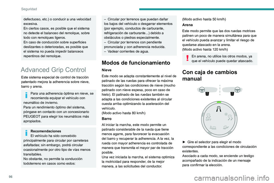 PEUGEOT 5008 2021 Manual del propietario (in Spanish) 96
Seguridad
defectuoso, etc.) o conducir a una velocidad
excesiva.
En ciertos casos, es posible que el sistema
no detecte el balanceo del remolque, sobre
todo con remolques ligeros.
En caso de con PEUGEOT 5008 2021 Manual del propietario (in Spanish) 96
Seguridad
defectuoso, etc.) o conducir a una velocidad
excesiva.
En ciertos casos, es posible que el sistema
no detecte el balanceo del remolque, sobre
todo con remolques ligeros.
En caso de con