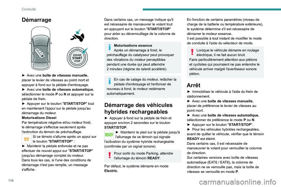 PEUGEOT 5008 2021 Manuel du propriétaire (in French) 11 6
Conduite
Démarrage
► Avec une boîte de vitesses manuelle,
placer le levier de vitesses au point mort et
appuyer à fond sur la pédale d'embrayage.
►
A
vec une boîte de vitesses PEUGEOT 5008 2021 Manuel du propriétaire (in French) 11 6
Conduite
Démarrage
► Avec une boîte de vitesses manuelle,
placer le levier de vitesses au point mort et
appuyer à fond sur la pédale d'embrayage.
►
A
vec une boîte de vitesses