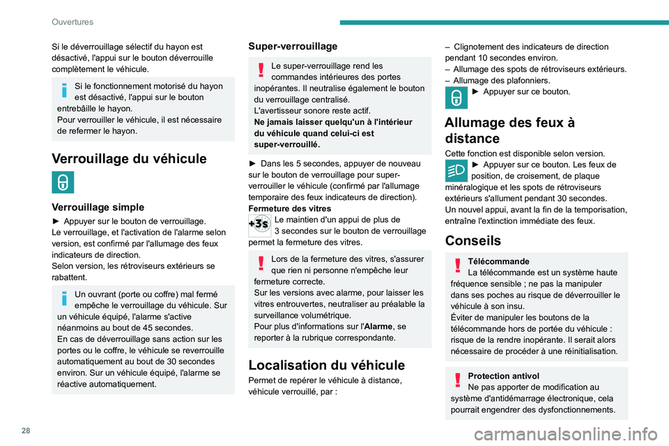 PEUGEOT 5008 2021 Manuel du propriétaire (in French) 28
Ouvertures
Si le déverrouillage sélectif du hayon est
désactivé, l'appui sur le bouton déverrouille
complètement le véhicule.
Si le fonctionnement motorisé du hayon
est désactivé, PEUGEOT 5008 2021 Manuel du propriétaire (in French) 28
Ouvertures
Si le déverrouillage sélectif du hayon est
désactivé, l'appui sur le bouton déverrouille
complètement le véhicule.
Si le fonctionnement motorisé du hayon
est désactivé,