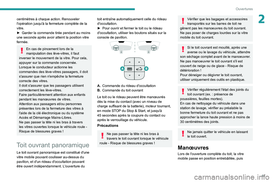 PEUGEOT 5008 2021 Manuel du propriétaire (in French) 41
Ouvertures
2centimètres à chaque action. Renouveler
l'opération jusqu'à la fermeture complète de la
vitre.
â–º
Garder la commande tirée pendant au moins
une seconde après avoir a PEUGEOT 5008 2021 Manuel du propriétaire (in French) 41
Ouvertures
2centimètres à chaque action. Renouveler
l'opération jusqu'à la fermeture complète de la
vitre.
â–º
Garder la commande tirée pendant au moins
une seconde après avoir a
