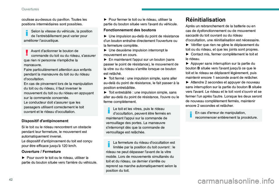 PEUGEOT 5008 2021 Manuel du propriétaire (in French) 42
Ouvertures
coulisse au-dessus du pavillon. Toutes les
positions intermédiaires sont possibles.
Selon la vitesse du véhicule, la position
de l’entrebâillement peut varier pour
améliorer l†PEUGEOT 5008 2021 Manuel du propriétaire (in French) 42
Ouvertures
coulisse au-dessus du pavillon. Toutes les
positions intermédiaires sont possibles.
Selon la vitesse du véhicule, la position
de l’entrebâillement peut varier pour
améliorer lâ€