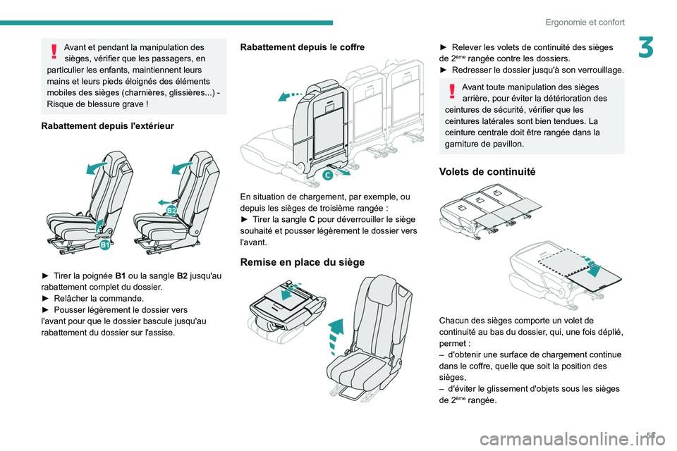 PEUGEOT 5008 2021 Manuel du propriétaire (in French) 53
Ergonomie et confort
3Avant et pendant la manipulation des sièges, vérifier que les passagers, en
particulier les enfants, maintiennent leurs
mains et leurs pieds éloignés des éléments
mob PEUGEOT 5008 2021 Manuel du propriétaire (in French) 53
Ergonomie et confort
3Avant et pendant la manipulation des sièges, vérifier que les passagers, en
particulier les enfants, maintiennent leurs
mains et leurs pieds éloignés des éléments
mob