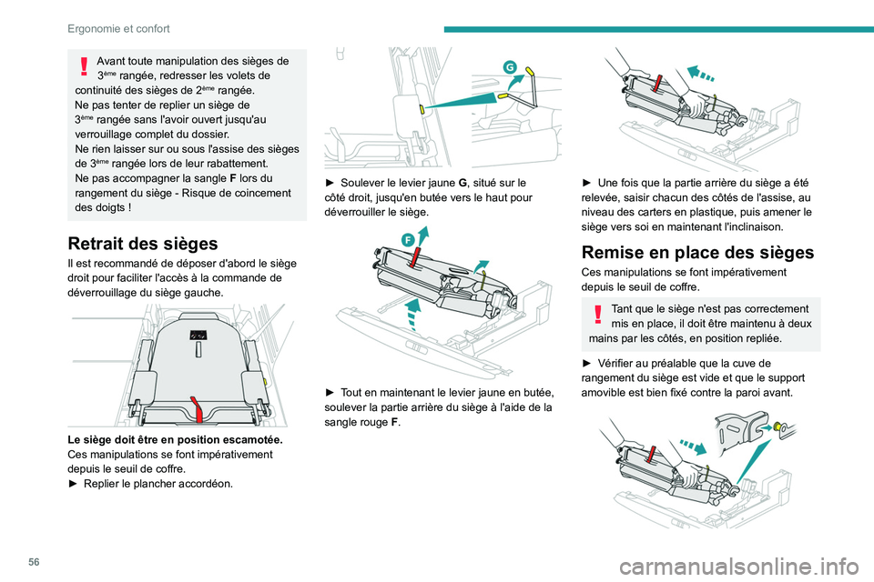 PEUGEOT 5008 2021 Manuel du propriétaire (in French) 56
Ergonomie et confort
Avant toute manipulation des sièges de 3ème rangée, redresser les volets de
continuité des sièges de 2ème rangée.
Ne pas tenter de replier un siège de
3
ème rangée PEUGEOT 5008 2021 Manuel du propriétaire (in French) 56
Ergonomie et confort
Avant toute manipulation des sièges de 3ème rangée, redresser les volets de
continuité des sièges de 2ème rangée.
Ne pas tenter de replier un siège de
3
ème rangée