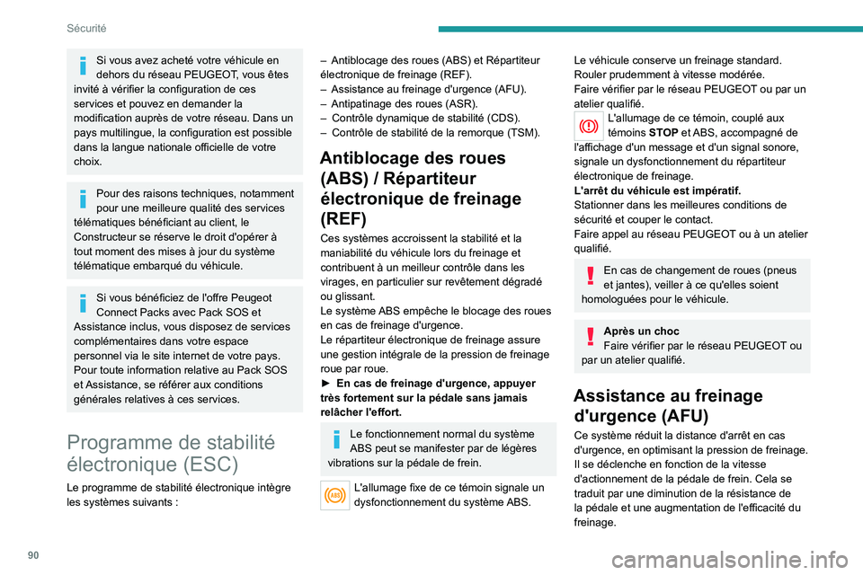 PEUGEOT 5008 2021 Manuel du propriétaire (in French) 90
Sécurité
Si vous avez acheté votre véhicule en
dehors du réseau PEUGEOT, vous êtes
invité à vérifier la configuration de ces
services et pouvez en demander la
modification auprès de v PEUGEOT 5008 2021 Manuel du propriétaire (in French) 90
Sécurité
Si vous avez acheté votre véhicule en
dehors du réseau PEUGEOT, vous êtes
invité à vérifier la configuration de ces
services et pouvez en demander la
modification auprès de v