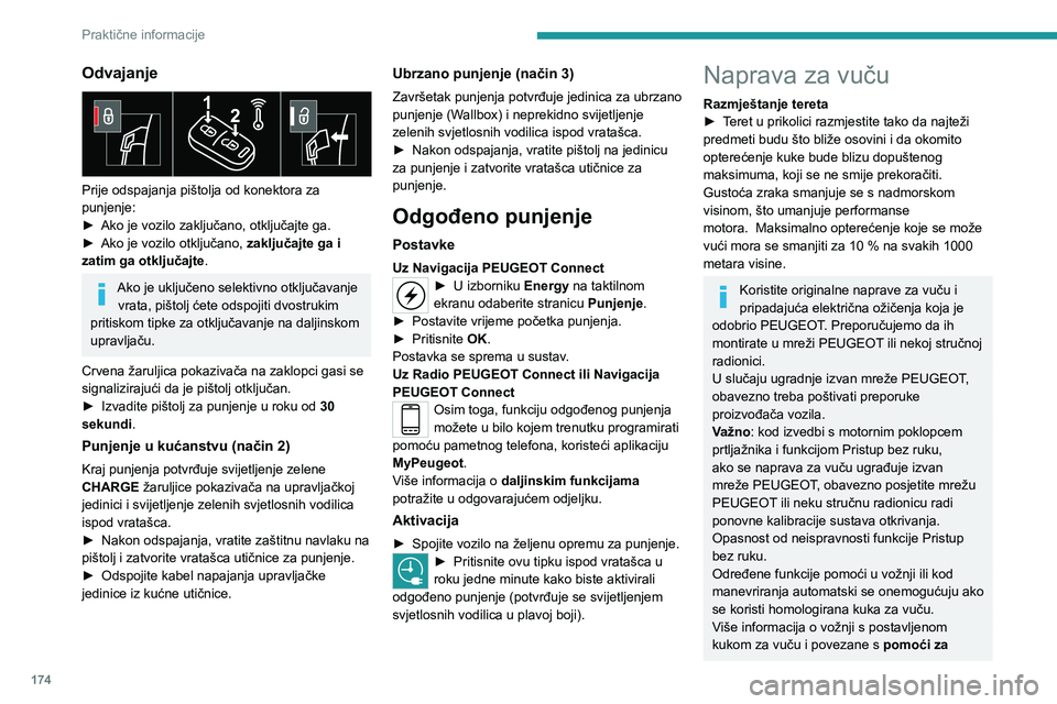 PEUGEOT 5008 2021 Upute Za Rukovanje (in Croatian) 174
Praktične informacije
Odvajanje
Prije odspajanja pištolja od konektora za
punjenje:
► Ako je vozilo zaključano, otključajte ga.► Ako je vozilo otključano, zaključajte ga i
zatim ga PEUGEOT 5008 2021 Upute Za Rukovanje (in Croatian) 174
Praktične informacije
Odvajanje
Prije odspajanja pištolja od konektora za
punjenje:
► Ako je vozilo zaključano, otključajte ga.► Ako je vozilo otključano, zaključajte ga i
zatim ga