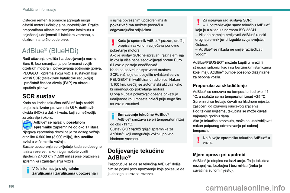 PEUGEOT 5008 2021 Upute Za Rukovanje (in Croatian) 186
Praktične informacije
U slučaju kontakta s kožom, operite sapunom i tekućom vodom. U slučaju kontakta s očima,
odmah obilno isperite tekućom vodom ili
otopinom za pranje očiju najmanje 1 PEUGEOT 5008 2021 Upute Za Rukovanje (in Croatian) 186
Praktične informacije
U slučaju kontakta s kožom, operite sapunom i tekućom vodom. U slučaju kontakta s očima,
odmah obilno isperite tekućom vodom ili
otopinom za pranje očiju najmanje 1