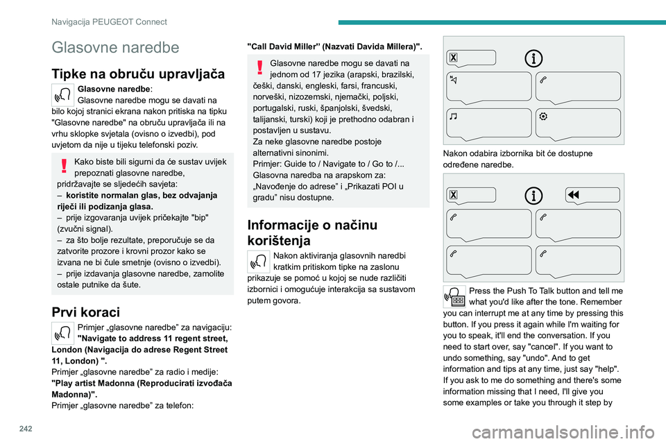 PEUGEOT 5008 2021 Upute Za Rukovanje (in Croatian) 242
Navigacija PEUGEOT Connect
step. There's more information available in "novice" mode. You can set the dialogue mode to
"expert" when you feel comfortable. (Pritisnite
tipku g PEUGEOT 5008 2021 Upute Za Rukovanje (in Croatian) 242
Navigacija PEUGEOT Connect
step. There's more information available in "novice" mode. You can set the dialogue mode to
"expert" when you feel comfortable. (Pritisnite
tipku g