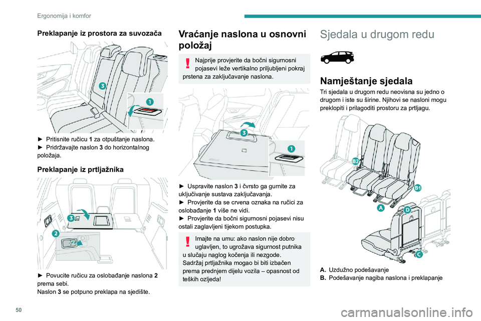 PEUGEOT 5008 2021 Upute Za Rukovanje (in Croatian) 50
Ergonomija i komfor
Preklapanje iz prostora za suvozača
► Pritisnite ručicu 1 za otpuštanje naslona.► Pridržavajte naslon 3 do horizontalnog
položaja.
Preklapanje iz prtljažnika
PEUGEOT 5008 2021 Upute Za Rukovanje (in Croatian) 50
Ergonomija i komfor
Preklapanje iz prostora za suvozača
► Pritisnite ručicu 1 za otpuštanje naslona.► Pridržavajte naslon 3 do horizontalnog
položaja.
Preklapanje iz prtljažnika