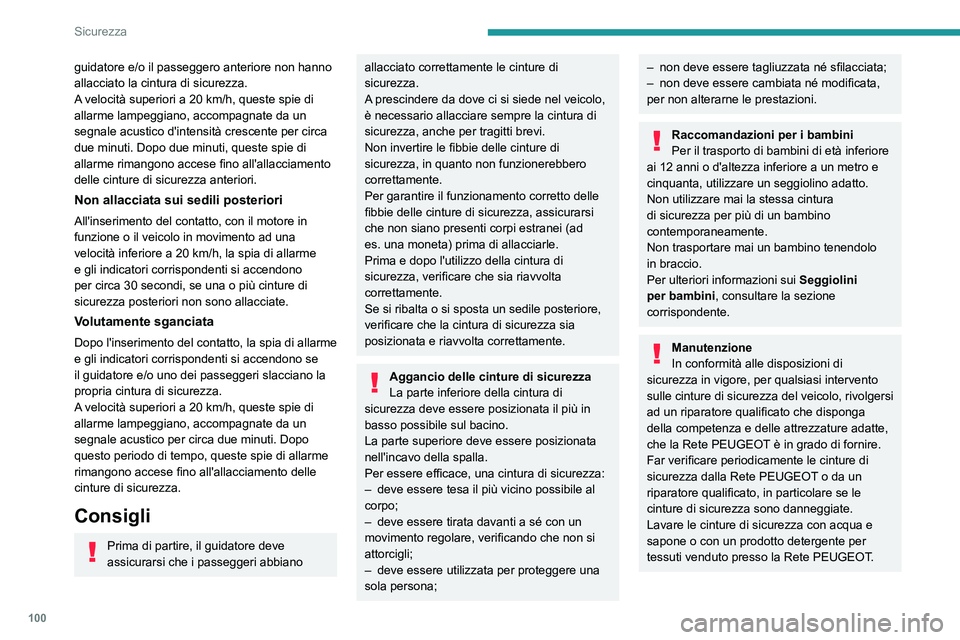 PEUGEOT 5008 2021 Manuale duso (in Italian) 100
Sicurezza
Airbag
Informazioni generali
Sistema progettato per migliorare la sicurezza
dei passeggeri dei sedili anteriori e di quelli
posteriori laterali in caso di urto violento.
Gli airbag in PEUGEOT 5008 2021 Manuale duso (in Italian) 100
Sicurezza
Airbag
Informazioni generali
Sistema progettato per migliorare la sicurezza
dei passeggeri dei sedili anteriori e di quelli
posteriori laterali in caso di urto violento.
Gli airbag in