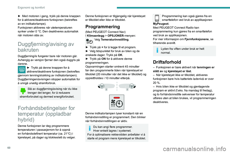PEUGEOT 5008 2021  Instruksjoner for bruk (in Norwegian) 60
Ergonomi og komfort
Fronttilpasning 
 
1.Håndtak
2. Solskjerm
3. Kortholder
4. Oppbevaringsrom under rattet
5. Hanskerom med lys
6. Kartlommer
7. USB-kontakt / Front 12 V tilgangskontakt 
(120 W)
