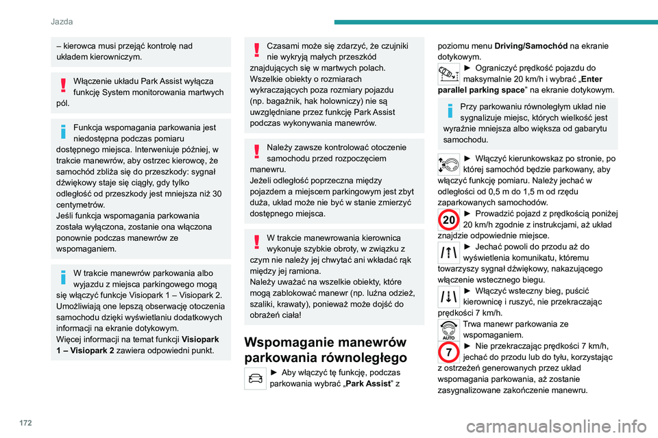 PEUGEOT 5008 2021 Instrukcja obsługi (in Polish) 172
Jazda
Zakończenie manewru zostaje
potwierdzone komunikatem i sygnałem
dźwiękowym.
Wspomaganie parkowania jest wyłączone:
znowu można przejąć kontrolę nad
samochodem.
Wspomaganie mane PEUGEOT 5008 2021 Instrukcja obsługi (in Polish) 172
Jazda
Zakończenie manewru zostaje
potwierdzone komunikatem i sygnałem
dźwiękowym.
Wspomaganie parkowania jest wyłączone:
znowu można przejąć kontrolę nad
samochodem.
Wspomaganie mane