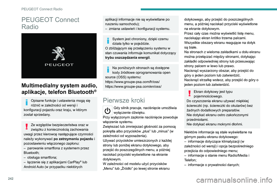 PEUGEOT 5008 2021 Instrukcja obsługi (in Polish) 242
PEUGEOT Connect Radio
PEUGEOT Connect
Radio
Multimedialny system audio,
aplikacje, telefon Bluetooth
®
Opisane funkcje i ustawienia mogą się
różnić w zależności od wersji i
konfigu PEUGEOT 5008 2021 Instrukcja obsługi (in Polish) 242
PEUGEOT Connect Radio
PEUGEOT Connect
Radio
Multimedialny system audio,
aplikacje, telefon Bluetooth
®
Opisane funkcje i ustawienia mogą się
różnić w zależności od wersji i
konfigu