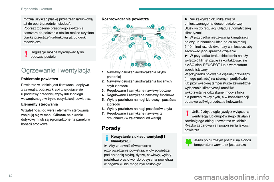 PEUGEOT 5008 2021 Instrukcja obsługi (in Polish) 60
Ergonomia i komfort
wysoka, należy przez chwilę przewietrzyć
kabinę.
Ustawić natężenie nawiewu na poziomie
wystarczającym do zapewnienia odpowiedniej
wymiany powietrza w kabinie.
Działa PEUGEOT 5008 2021 Instrukcja obsługi (in Polish) 60
Ergonomia i komfort
wysoka, należy przez chwilę przewietrzyć
kabinę.
Ustawić natężenie nawiewu na poziomie
wystarczającym do zapewnienia odpowiedniej
wymiany powietrza w kabinie.
Działa