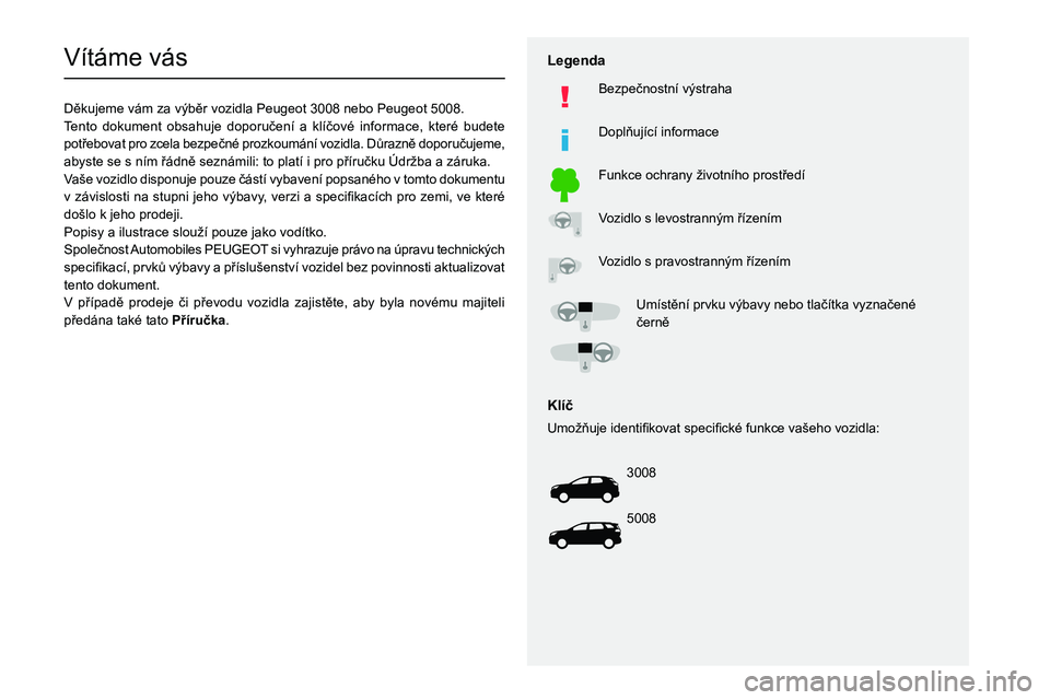 PEUGEOT 5008 2021  Návod na použití (in Czech)   
 
 
 
 
 
  
  
   
   
 
  
 
  
 
 
 
   
 
 
  
V