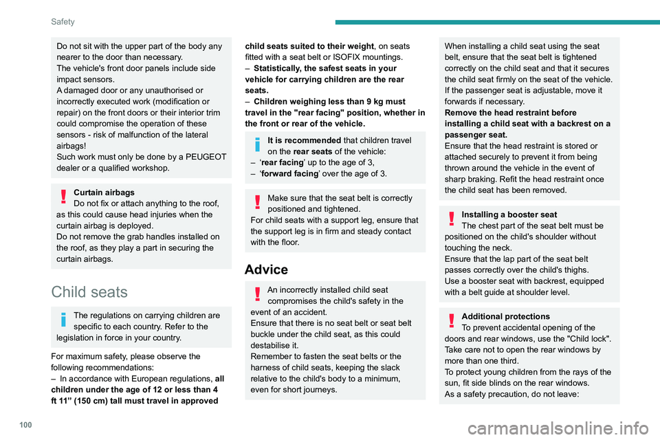 PEUGEOT 5008 2020 Owners Manual 100
Safety
– a child alone and unattended in a vehicle,
– a child or an animal in a vehicle which is
exposed to the sun, with the windows closed,
– the keys within reach of children inside th PEUGEOT 5008 2020 Owners Manual 100
Safety
– a child alone and unattended in a vehicle,
– a child or an animal in a vehicle which is
exposed to the sun, with the windows closed,
– the keys within reach of children inside th