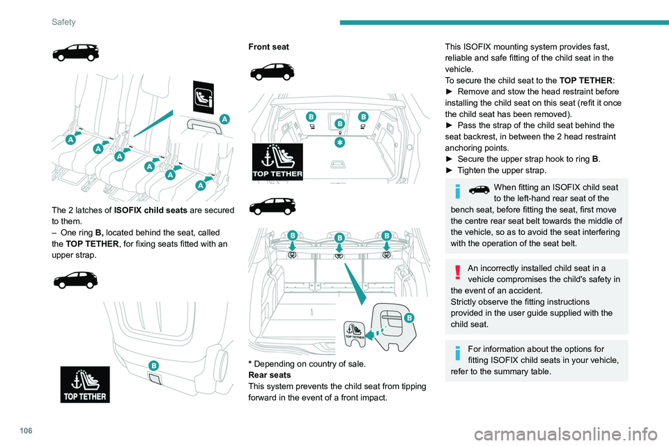 PEUGEOT 5008 2020 Owners Manual 106
Safety
Recommended ISOFIX child
seats
Also consult the user guide from the child seat’s manufacturer to find out how to
install and remove the seat.
"RÖMER Baby-Safe Plus and its ISOFIX PEUGEOT 5008 2020 Owners Manual 106
Safety
Recommended ISOFIX child
seats
Also consult the user guide from the child seat’s manufacturer to find out how to
install and remove the seat.
"RÖMER Baby-Safe Plus and its ISOFIX