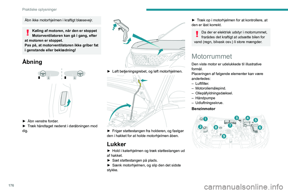PEUGEOT 5008 2020 Brugsanvisning (in Danish) 176
Praktiske oplysninger
Dieselmotor
1.Sprinklervæskebeholder
2. Kølervæskebeholder
3. Bremsevæskebeholder
4. Batteri/sikringer
5. Separat stelpunkt (-)
6. Sikringsboks
7. Luftfilter
8. Oliepà PEUGEOT 5008 2020 Brugsanvisning (in Danish) 176
Praktiske oplysninger
Dieselmotor
1.Sprinklervæskebeholder
2. Kølervæskebeholder
3. Bremsevæskebeholder
4. Batteri/sikringer
5. Separat stelpunkt (-)
6. Sikringsboks
7. Luftfilter
8. OliepÃ