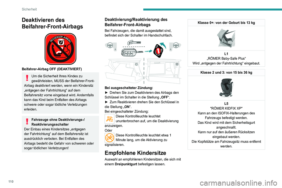 PEUGEOT 5008 2020 Betriebsanleitungen (in German) 11 0
Sicherheit
Einbau von Kindersitzen, die mit dem Sicherheitsgurt befestigt werden
Gemäß den europäischen Vorschriften gibt Ihnen diese Tabelle Auskunft über die Möglichkeiten zum Einbau von K PEUGEOT 5008 2020 Betriebsanleitungen (in German) 11 0
Sicherheit
Einbau von Kindersitzen, die mit dem Sicherheitsgurt befestigt werden
Gemäß den europäischen Vorschriften gibt Ihnen diese Tabelle Auskunft über die Möglichkeiten zum Einbau von K