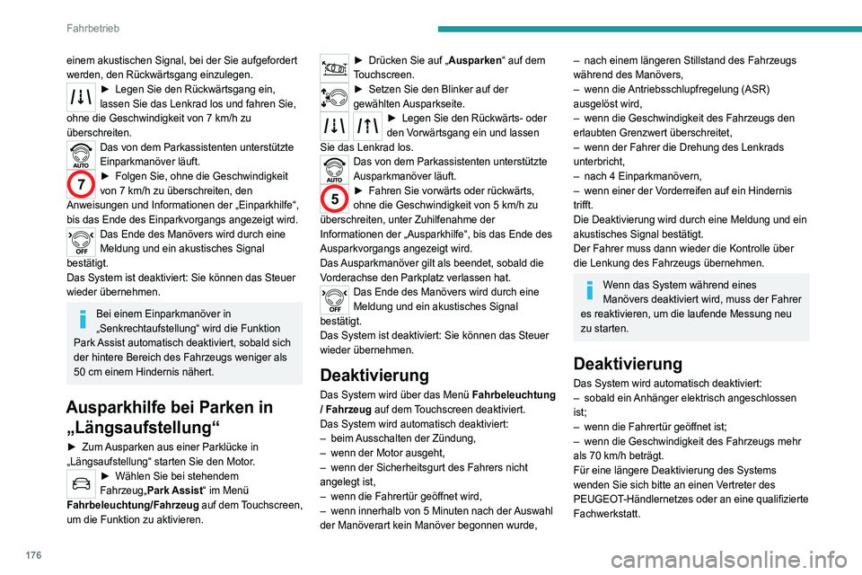 PEUGEOT 5008 2020 Betriebsanleitungen (in German) 176
Fahrbetrieb
Funktionsstörungen
Wenn die Funktionsstörung der Einparkhilfe
während der Verwendung auftritt (angezeigt
durch das Aufleuchten dieser Kontrollleuchte), wird
die Funktion deaktivi PEUGEOT 5008 2020 Betriebsanleitungen (in German) 176
Fahrbetrieb
Funktionsstörungen
Wenn die Funktionsstörung der Einparkhilfe
während der Verwendung auftritt (angezeigt
durch das Aufleuchten dieser Kontrollleuchte), wird
die Funktion deaktivi