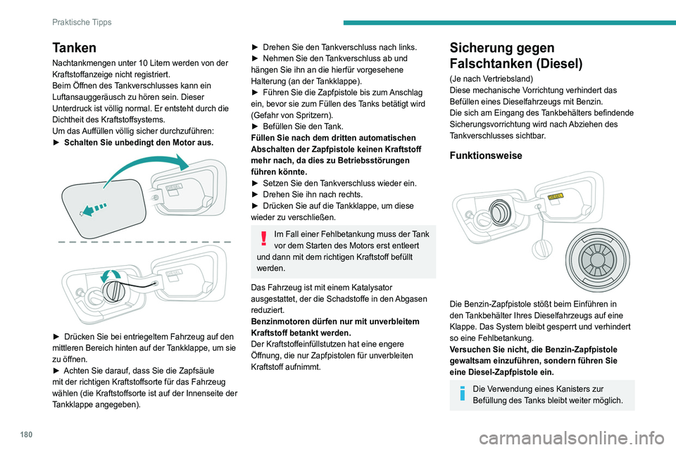 PEUGEOT 5008 2020 Betriebsanleitungen (in German) 180
Praktische Tipps
Tanken
Nachtankmengen unter 10 Litern werden von der
Kraftstoffanzeige nicht registriert.
Beim Öffnen des Tankverschlusses kann ein
Luftansauggeräusch zu hören sein. Dieser
PEUGEOT 5008 2020 Betriebsanleitungen (in German) 180
Praktische Tipps
Tanken
Nachtankmengen unter 10 Litern werden von der
Kraftstoffanzeige nicht registriert.
Beim Öffnen des Tankverschlusses kann ein
Luftansauggeräusch zu hören sein. Dieser
