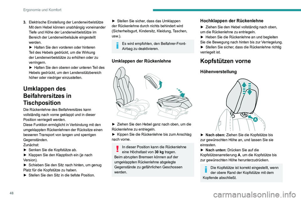 PEUGEOT 5008 2020 Betriebsanleitungen (in German) 48
Ergonomie und Komfort
3.Elektrische Einstellung der Lendenwirbelstütze
Mit dem Hebel können unabhängig voneinander
Tiefe und Höhe der Lendenwirbelstütze im
Bereich der Lendenwirbelsäule ein PEUGEOT 5008 2020 Betriebsanleitungen (in German) 48
Ergonomie und Komfort
3.Elektrische Einstellung der Lendenwirbelstütze
Mit dem Hebel können unabhängig voneinander
Tiefe und Höhe der Lendenwirbelstütze im
Bereich der Lendenwirbelsäule ein