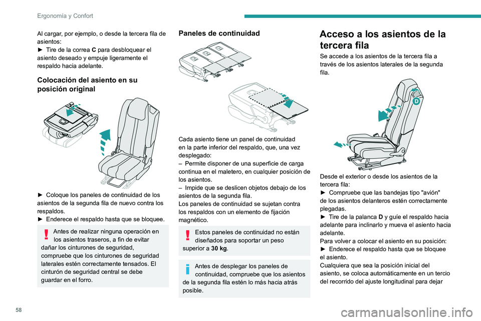 PEUGEOT 5008 2020 Manual del propietario (in Spanish) 58
Ergonomía y Confort
espacio suficiente para los pasajeros de las
plazas en la tercera fila.
Si sistema falla (palanca D), los
pasajeros de la tercera fila también
pueden salir tras plegar el r PEUGEOT 5008 2020 Manual del propietario (in Spanish) 58
Ergonomía y Confort
espacio suficiente para los pasajeros de las
plazas en la tercera fila.
Si sistema falla (palanca D), los
pasajeros de la tercera fila también
pueden salir tras plegar el r