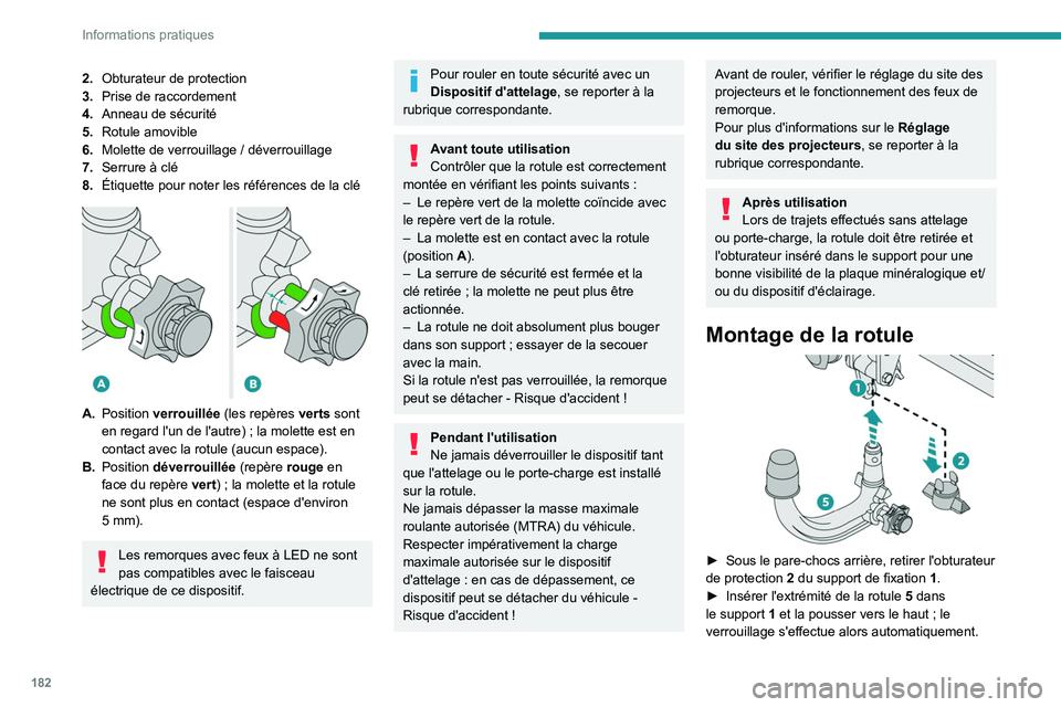 PEUGEOT 5008 2020 Manuel du propriétaire (in French) 182
Informations pratiques
2.Obturateur de protection
3. Prise de raccordement
4. Anneau de sécurité
5. Rotule amovible
6. Molette de verrouillage
/ déverrouillage
7. Serrure à clé
8. Étiquett PEUGEOT 5008 2020 Manuel du propriétaire (in French) 182
Informations pratiques
2.Obturateur de protection
3. Prise de raccordement
4. Anneau de sécurité
5. Rotule amovible
6. Molette de verrouillage
/ déverrouillage
7. Serrure à clé
8. Étiquett