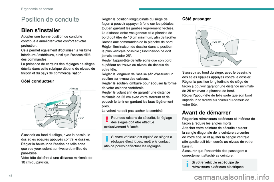 PEUGEOT 5008 2020 Manuel du propriétaire (in French) 46
Ergonomie et confort
Position de conduite
Bien s'installer
Adopter une bonne position de conduite
contribue à améliorer votre confort et votre
protection.
Cela permet également d'optim PEUGEOT 5008 2020 Manuel du propriétaire (in French) 46
Ergonomie et confort
Position de conduite
Bien s'installer
Adopter une bonne position de conduite
contribue à améliorer votre confort et votre
protection.
Cela permet également d'optim