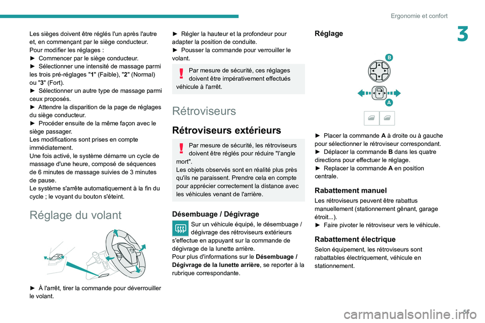 PEUGEOT 5008 2020 Manuel du propriétaire (in French) 51
Ergonomie et confort
3Les sièges doivent être réglés l'un après l'autre
et, en commençant par le siège conducteur.
Pour modifier les réglages :
â–º
Commencer par le siège condu PEUGEOT 5008 2020 Manuel du propriétaire (in French) 51
Ergonomie et confort
3Les sièges doivent être réglés l'un après l'autre
et, en commençant par le siège conducteur.
Pour modifier les réglages :
â–º
Commencer par le siège condu