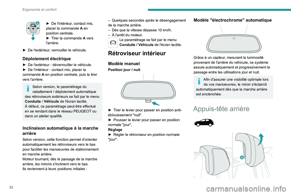 PEUGEOT 5008 2020 Manuel du propriétaire (in French) 52
Ergonomie et confort
► De l'intérieur, contact mis,
placer la commande A en
position centrale.
â–º
T
irer la commande
A
vers
l'arrière.
â–º
De l'extérieur
, verrouil PEUGEOT 5008 2020 Manuel du propriétaire (in French) 52
Ergonomie et confort
► De l'intérieur, contact mis,
placer la commande A en
position centrale.
â–º
T
irer la commande
A
vers
l'arrière.
â–º
De l'extérieur
, verrouil