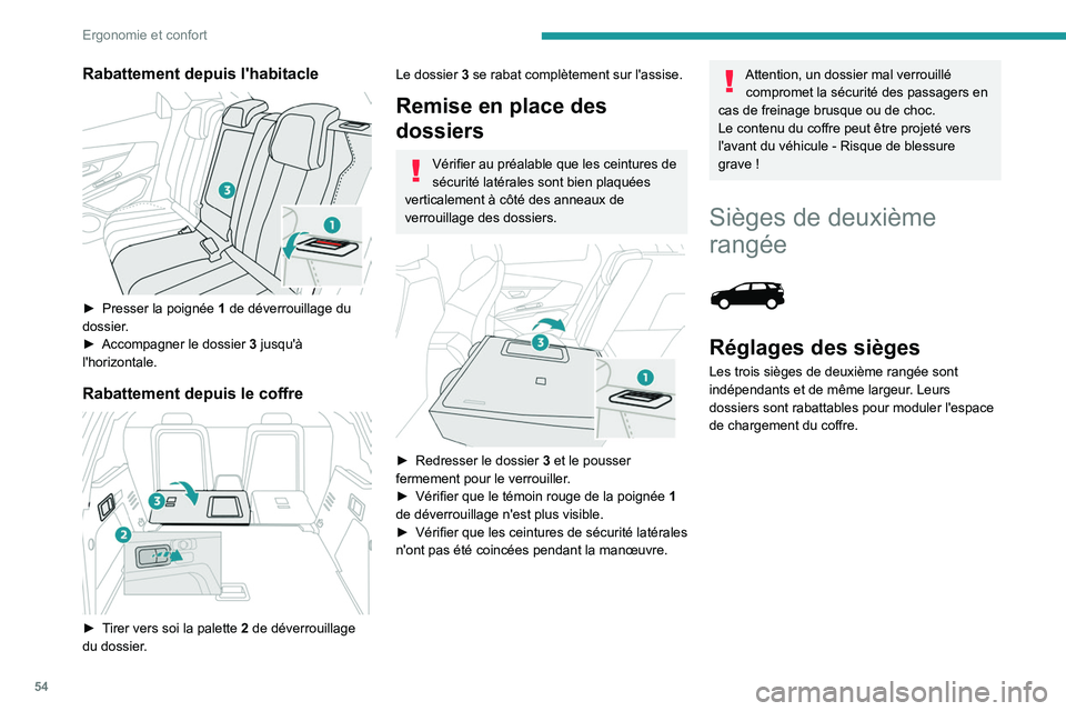 PEUGEOT 5008 2020 Manuel du propriétaire (in French) 54
Ergonomie et confort
Rabattement depuis l'habitacle
► Presser la poignée 1 de déverrouillage du
dossier.
â–º
Accompagner le dossier
3
jusqu'Ã
l'horizontale.
Rabattemen PEUGEOT 5008 2020 Manuel du propriétaire (in French) 54
Ergonomie et confort
Rabattement depuis l'habitacle
► Presser la poignée 1 de déverrouillage du
dossier.
â–º
Accompagner le dossier
3
jusqu'Ã
l'horizontale.
Rabattemen