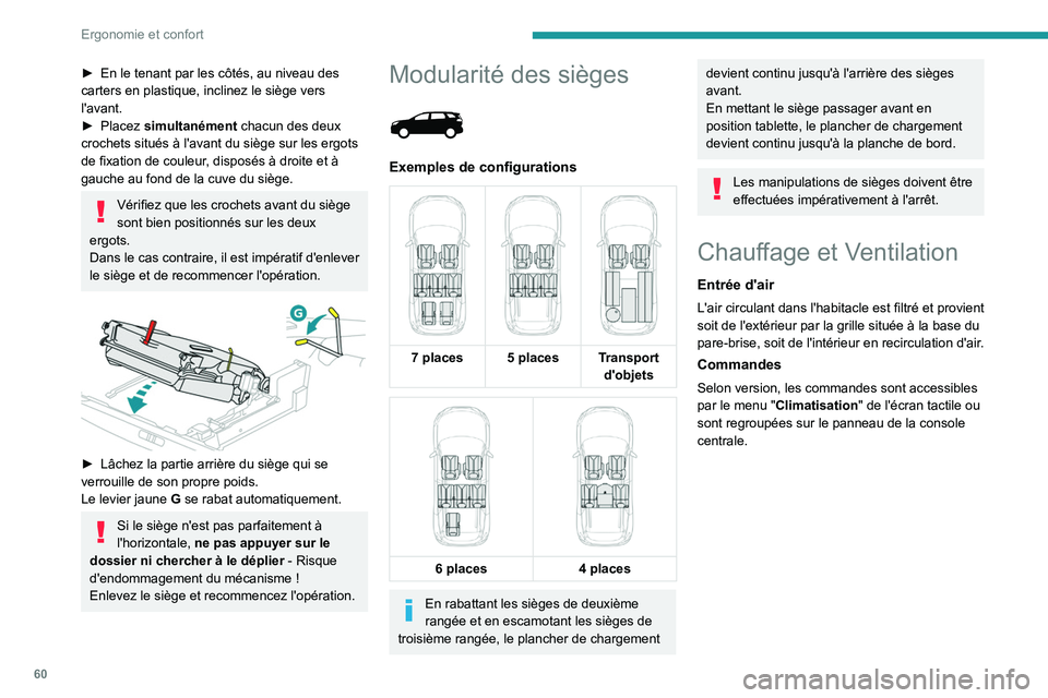 PEUGEOT 5008 2020 Manuel du propriétaire (in French) 60
Ergonomie et confort
► En le tenant par les côtés, au niveau des
carters en plastique, inclinez le siège vers
l'avant.
►
Placez
simultanément chacun des deux
crochets situés à PEUGEOT 5008 2020 Manuel du propriétaire (in French) 60
Ergonomie et confort
► En le tenant par les côtés, au niveau des
carters en plastique, inclinez le siège vers
l'avant.
►
Placez
simultanément chacun des deux
crochets situés à