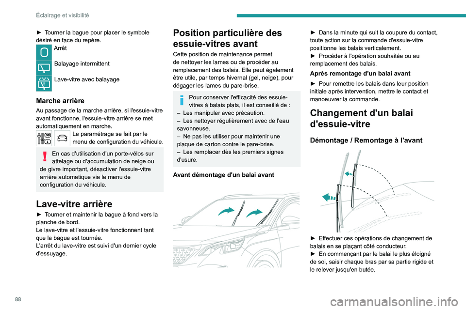 PEUGEOT 5008 2020 Manuel du propriétaire (in French) 88
Éclairage et visibilité
► Tourner la bague pour placer le symbole
désiré en face du repère.
Arrêt
Balayage intermittent
Lave-vitre avec balayage
Marche arrière
Au passage de la marche PEUGEOT 5008 2020 Manuel du propriétaire (in French) 88
Éclairage et visibilité
► Tourner la bague pour placer le symbole
désiré en face du repère.
Arrêt
Balayage intermittent
Lave-vitre avec balayage
Marche arrière
Au passage de la marche
